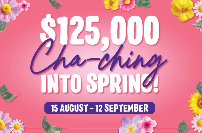 $125,000 Cha-Ching Into Spring