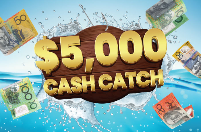 $5,000 CASH CATCH